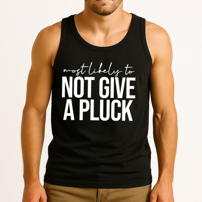 Most Likely To Not Give A Pluck Tank Top