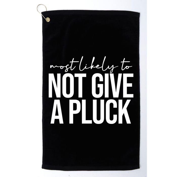 Most Likely To Not Give A Pluck Golf Towel