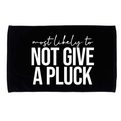 Most Likely To Not Give A Pluck Microfiber Hand Towel