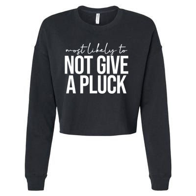 Most Likely To Not Give A Pluck Cropped Pullover Crew