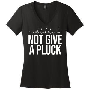 Most Likely To Not Give A Pluck Women's V-Neck T-Shirt