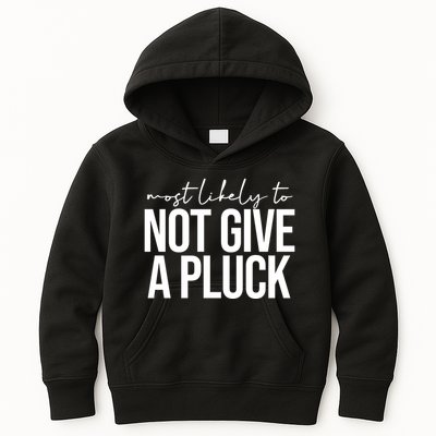 Most Likely To Not Give A Pluck Kids Hoodie