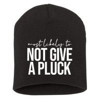 Most Likely To Not Give A Pluck Short Acrylic Beanie