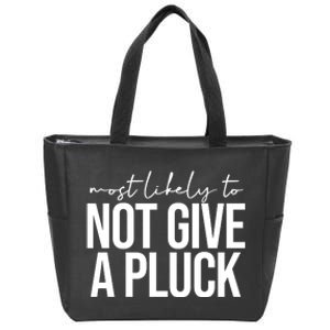 Most Likely To Not Give A Pluck Zip Tote Bag