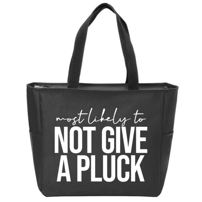 Most Likely To Not Give A Pluck Zip Tote Bag