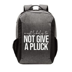 Most Likely To Not Give A Pluck Vector Backpack