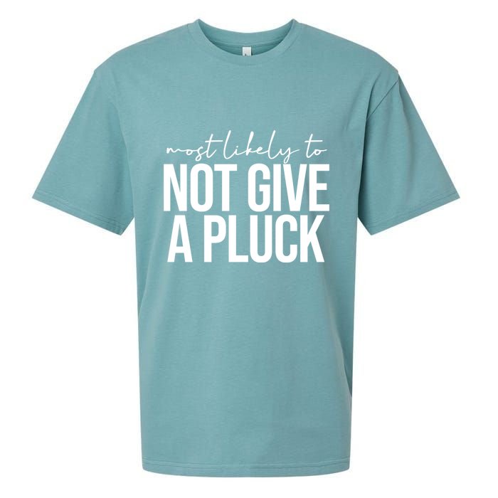 Most Likely To Not Give A Pluck Sueded Cloud Jersey T-Shirt