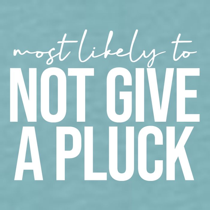 Most Likely To Not Give A Pluck Sueded Cloud Jersey T-Shirt