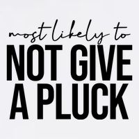 Most Likely To Not Give A Pluck Garment-Dyed Sweatshirt