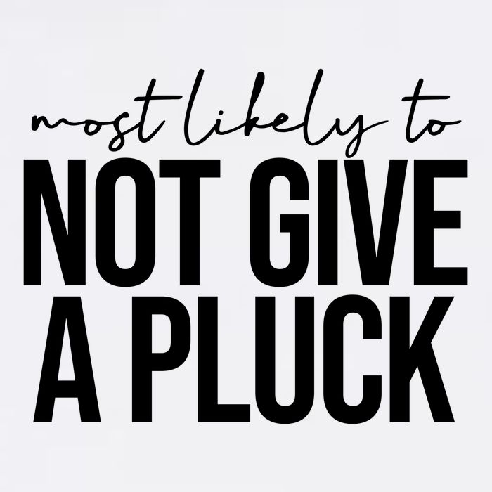 Most Likely To Not Give A Pluck Garment-Dyed Sweatshirt