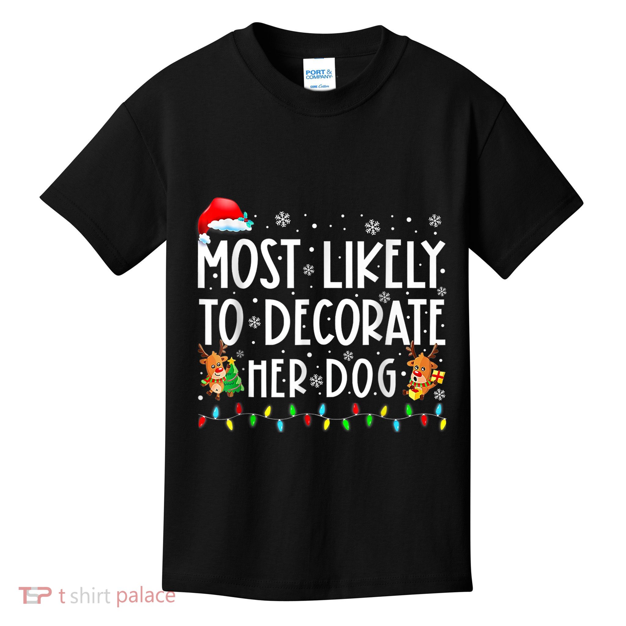 Most Likely To Decorate Her Dog Christmas Pajamas Kids T-Shirt