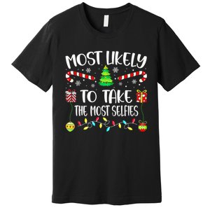 Most Likely To Take The Most Selfies Christmas Tree Xmas Premium T-Shirt