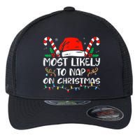 Most Likely To Nap On Christmas Funny Family Christmas Flexfit Unipanel Trucker Cap