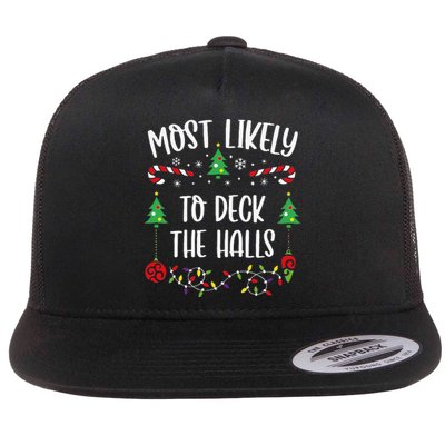 Most Likely To Deck The Halls Funny Christmas Family Matching Cute Christmas F Flat Bill Trucker Hat