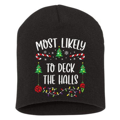 Most Likely To Deck The Halls Funny Christmas Family Matching Cute Christmas F Short Acrylic Beanie