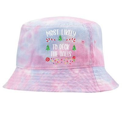 Most Likely To Deck The Halls Funny Christmas Family Matching Cute Christmas F Tie-Dyed Bucket Hat