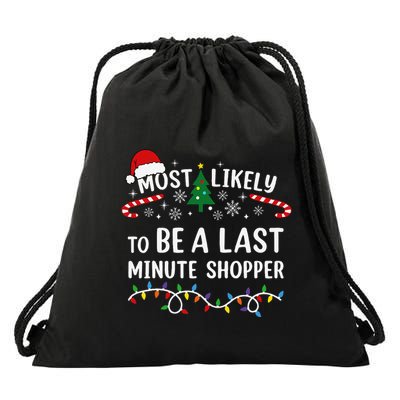 Most Likely To Be A Last Minute Shopper Matching Christmas Drawstring Bag