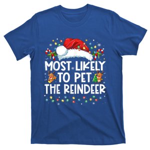 Most Likely To Pet The Reindeer Funny Christmas Gift T-Shirt