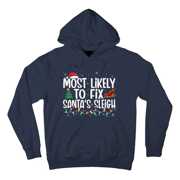 Most Likely To Fix Santa's Sleigh Family xmas Pajama Hoodie