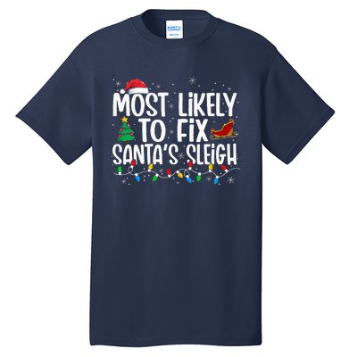 Most Likely To Fix Santa's Sleigh Family xmas Pajama Tall T-Shirt