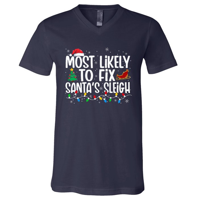 Most Likely To Fix Santa's Sleigh Family xmas Pajama V-Neck T-Shirt