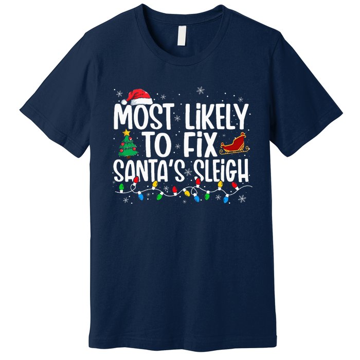 Most Likely To Fix Santa's Sleigh Family xmas Pajama Premium T-Shirt