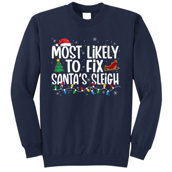 Most Likely To Fix Santa's Sleigh Family xmas Pajama Tall Sweatshirt