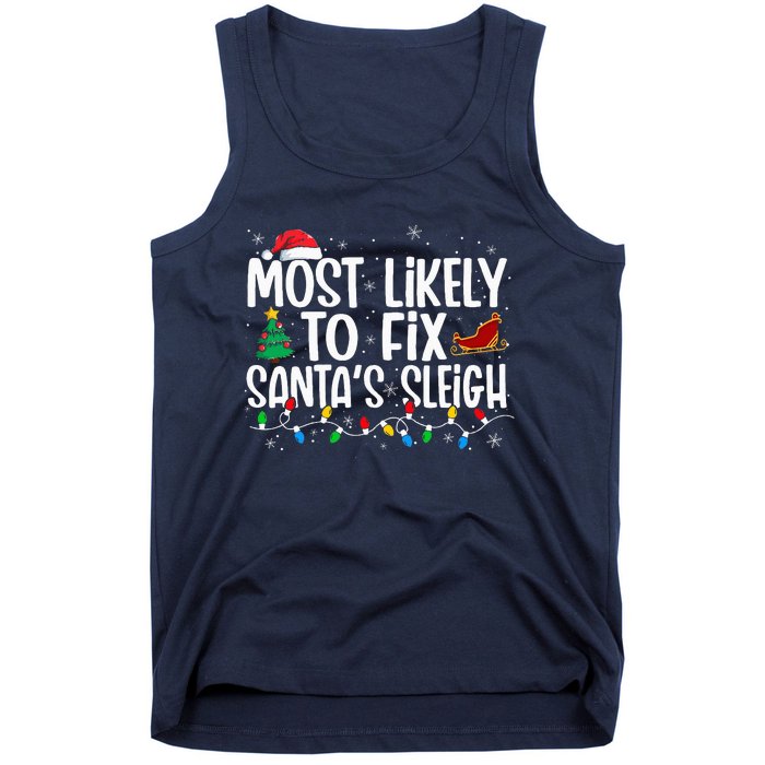 Most Likely To Fix Santa's Sleigh Family xmas Pajama Tank Top