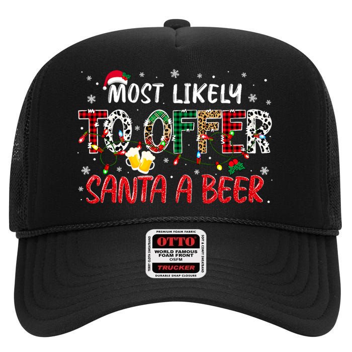 Most Likely To Offer Santa A Beer Christmas High Crown Mesh Back Trucker Hat