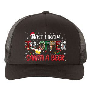 Most Likely To Offer Santa A Beer Christmas Yupoong Adult 5-Panel Trucker Hat