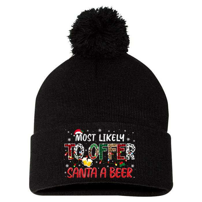 Most Likely To Offer Santa A Beer Christmas Pom Pom 12in Knit Beanie