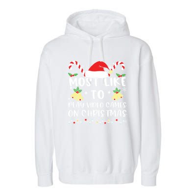 Most Likely To Play Video Games On Christmas Family Crew Gift Garment-Dyed Fleece Hoodie