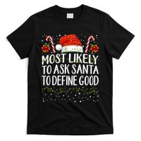 Most Likely To Ask Santa To Define Good Christmas Matching T-Shirt