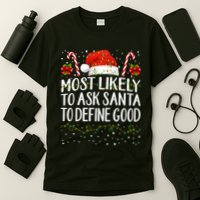 Most Likely To Ask Santa To Define Good Christmas Matching T-Shirt