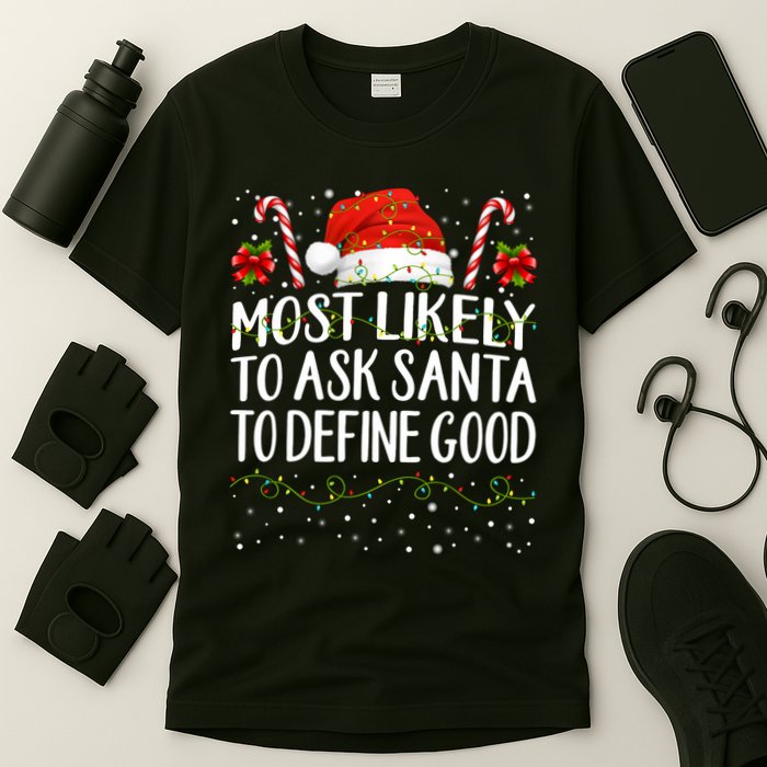 Most Likely To Ask Santa To Define Good Christmas Matching T-Shirt