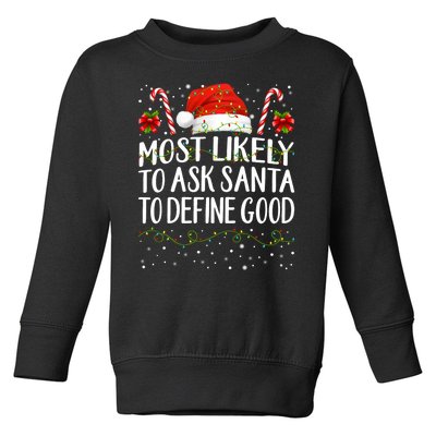 Most Likely To Ask Santa To Define Good Christmas Matching Toddler Sweatshirt