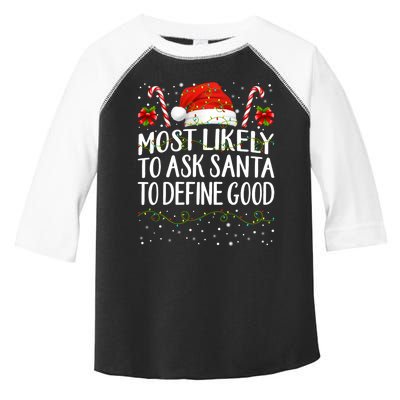 Most Likely To Ask Santa To Define Good Christmas Matching Toddler Fine Jersey T-Shirt