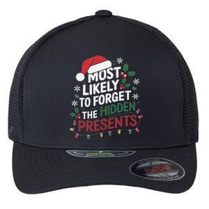 Most Likely To Forget The Hidden Presents Matching Christmas Flexfit Unipanel Trucker Cap