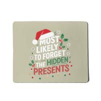 Most Likely To Forget The Hidden Presents Matching Christmas Mousepad