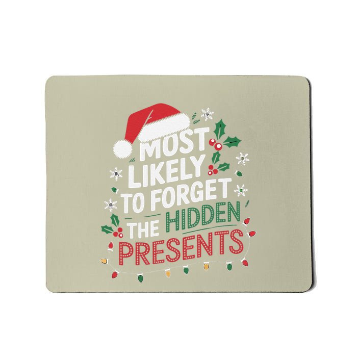 Most Likely To Forget The Hidden Presents Matching Christmas Mousepad