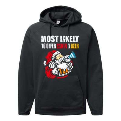 Most Likely To Offer Santa A Beer Funny Christmas Performance Fleece Hoodie