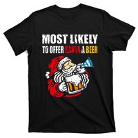 Most Likely To Offer Santa A Beer Funny Christmas T-Shirt