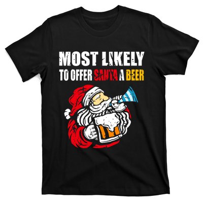 Most Likely To Offer Santa A Beer Funny Christmas T-Shirt