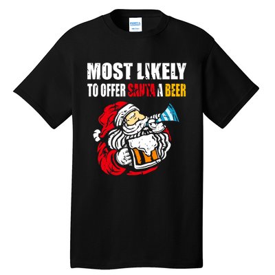 Most Likely To Offer Santa A Beer Funny Christmas Tall T-Shirt