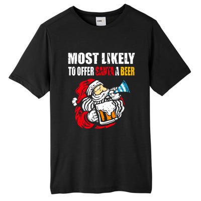 Most Likely To Offer Santa A Beer Funny Christmas Tall Fusion ChromaSoft Performance T-Shirt