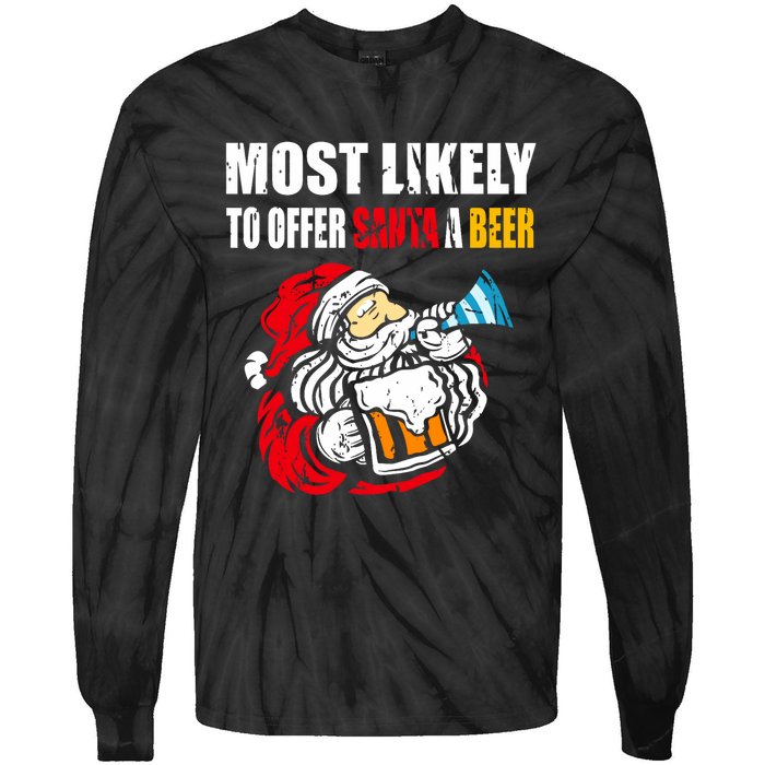 Most Likely To Offer Santa A Beer Funny Christmas Tie-Dye Long Sleeve Shirt