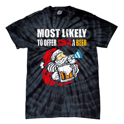 Most Likely To Offer Santa A Beer Funny Christmas Tie-Dye T-Shirt