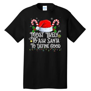 Most Likely To Ask Santa To Define Good Christmas Family Tall T-Shirt