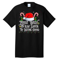 Most Likely To Ask Santa To Define Good Christmas Family Tall T-Shirt