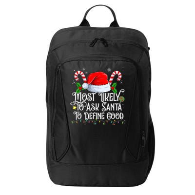 Most Likely To Ask Santa To Define Good Christmas Family City Backpack